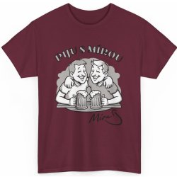 Pivní tričko s potiskem Piju s Mírou Dvojitá dávka zábavy! Unisex tričko Maroon