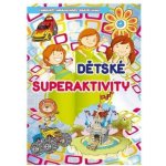 Dětské superaktivity - – Zboží Mobilmania