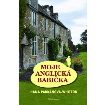 Moje anglická babička - Hana Parkánová - Whitton