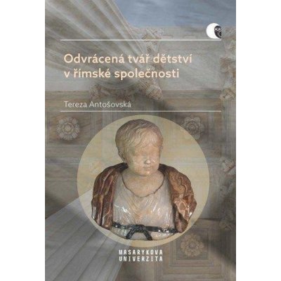 Odvrácená tvář dětství v římské společnosti - Násilí a smrt v životě dítěte