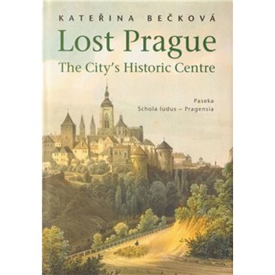 Lost Prague The City’s Historic Centre Kateřina Bečková – Zboží Mobilmania