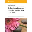 Jednání se zájemcem o službu sociální péče od A do Z