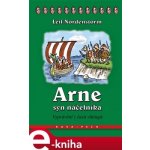 Arne, syn náčelníka. Vyprávění z časů vikingů - Leif Nordenstorm – Hledejceny.cz