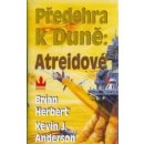 Předehra k Duně : Atreidové (Herbert Brian, Anderson Kevin J.)