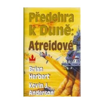 Předehra k Duně : Atreidové (Herbert Brian, Anderson Kevin J.)