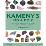 Kameny 3 od A do Z - Více než 250 krystalů - Judy Hallová – Hledejceny.cz
