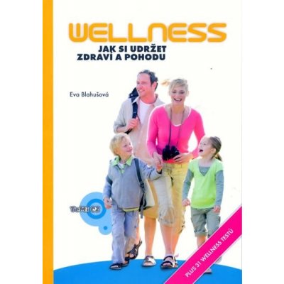 Wellness - Jak si udržet zdraví a pohodu - Blahušová Eva – Zboží Mobilmania