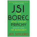 Jsi fakt borec - umíš vydělat prachy. Nastavte si mysl na blahobyt - Jen Sincero