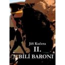 Bílí baroni II. - Jiří Kučera