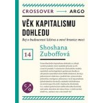 Věk sledovacího kapitalismu: Zápas o budoucnost lidstva na nové hranici moci, 1. vydání - Shoshana Zuboff – Hledejceny.cz