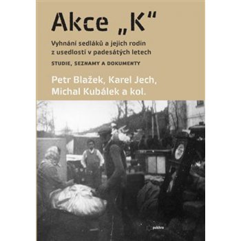 Akce K - Petr Blažek, Karel Jech, Michal Kubálek