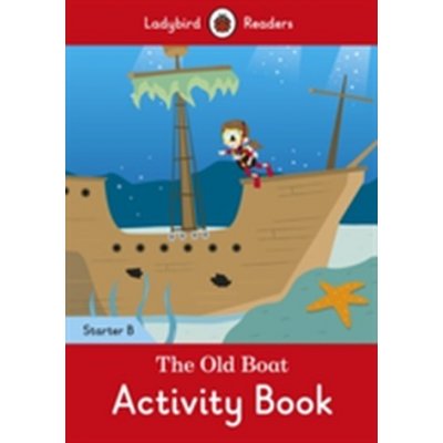 Old Boat Activity Book - Ladybird Readers Starter Level B – Zboží Mobilmania