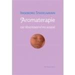 Aromaterapie od těhotenství po kojení - Ingeborg Stadelmann – Zboží Mobilmania