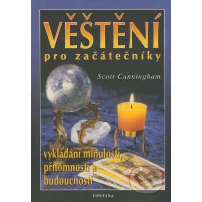 Věštění pro začátečníky - Scott Cunningham – Hledejceny.cz