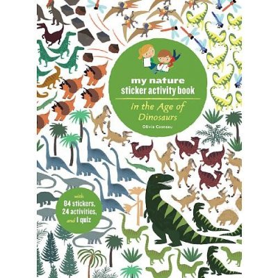 In the Age of Dinosaurs: My Nature Sticker Activity Book