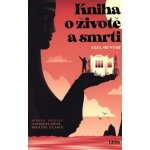 Kniha o životě a smrti - Munthe Axel – Hledejceny.cz