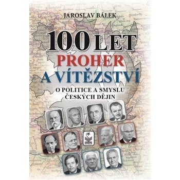 100 let proher a vítězství - Jaroslav Bálek