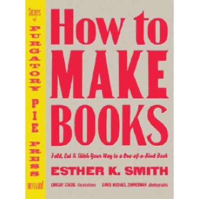 How to Make Books - E. Smith – Hledejceny.cz
