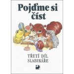 Pojďme si číst (3. díl Slabikáře) - Čížková Miroslava – Hledejceny.cz