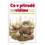 Co v přírodě nevidíme -- po stopách savců,ptáků,plazů a hmyzů Miroslav Bouchner, Pavel Procházka – Hledejceny.cz