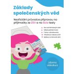 Základy společenských věd - Neoficiální průvodce přípravou na přijímačky ze ZSV a na SCIO – Zbozi.Blesk.cz