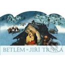 Kniha Betlém + Vánoční koledy s notami Jiří Trnka, Klára Trnková