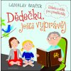 Kniha Dědečku, ještě vyprávěj Etiketa pro předškoláky + CD