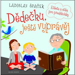 Dědečku, ještě vyprávěj Etiketa pro předškoláky + CD