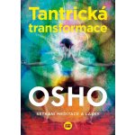 Tantrická transformace - Setkání meditace a lásky - Osho – Sleviste.cz