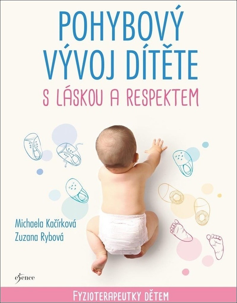 Pohybový vývoj dítěte s láskou a respektem - Michaela Kačírková, Zuzana Rybová