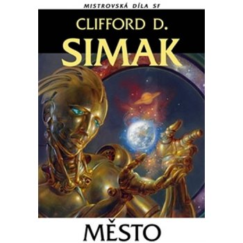 Město. Mistrovská díla SF - books Clifford D. Simak - Laser