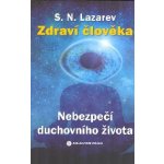 Nebezpečí duchovního života - Sergej N. Lazarev – Hledejceny.cz