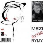 Mezi svými rýmy - Petr H. Batěk – Zboží Dáma