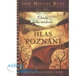 Hlas poznání - Don Miguel Ángel Ruiz – Hledejceny.cz