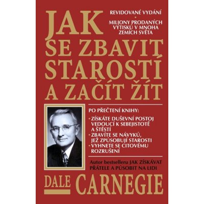 Jak se zbavit starostí a začít žít - Dale Carnegie – Zboží Mobilmania