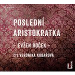Poslední aristokratka - čte Veronika Kubařová – Hledejceny.cz