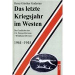 Das letzte Kriegsjahr im Westen Guderian Heinz G. Pevná vazba – Hledejceny.cz