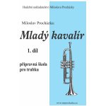 Mladý kavalír 1. díl přípravná škola hry na trubku – Hledejceny.cz