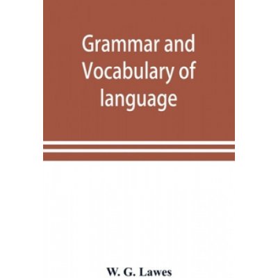Grammar and vocabulary of language spoken by Motu tribe New Guinea
