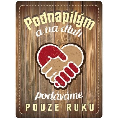 Postershop Plechová cedule: Podnapilých a na dluh podáváme pouze ruku - 30x40 cm – Zbozi.Blesk.cz