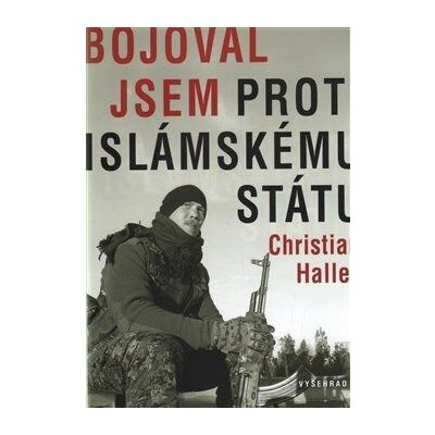 Bojoval jsem proti islámskému státu - Christian Haller – Zbozi.Blesk.cz