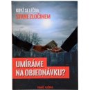 Kniha Umíráme na objednávku - Tomáš Kašpar