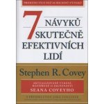 7 návyků skutečně efektivních lidí / Ověřené postupy osobního rozvoje, kterými můžete změnit nejen sami sebe - Stephen M. R. Covey – Hledejceny.cz