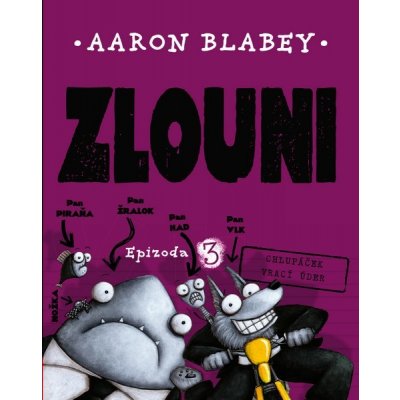 Zlouni 3 - Blabey Aaron – Zbozi.Blesk.cz
