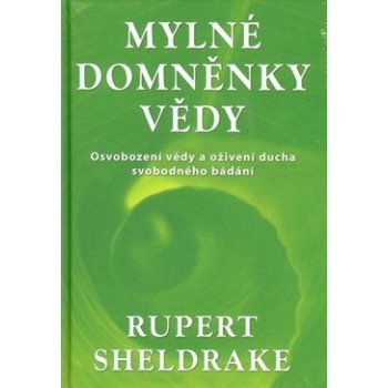 Mylné domněnky vědy Sheldrake Rupert