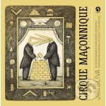 Cirque Maconnique ke století českého svobodného zednářství / marking the centenary of Czech Freemasonry - Slíva Jiří – Hledejceny.cz