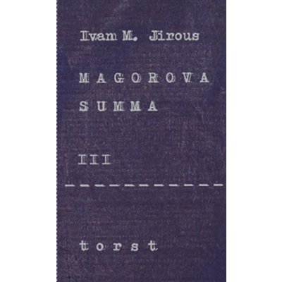 Jirous Ivan Martin: Magorova summa III. Kniha – Hledejceny.cz