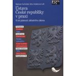Ústava České republiky v praxi - Suchánek R., Jirásková V. a kolektiv – Hledejceny.cz