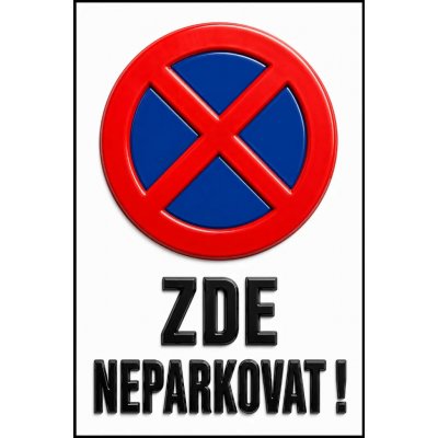 Bezvadary.cz | 3D cedule Neparkovat – zde neparkovat se symbolem zákazu stání (na výšku) - A4 - 21x30 cm / Plast tl. 5 mm 3dcn5 – Hledejceny.cz