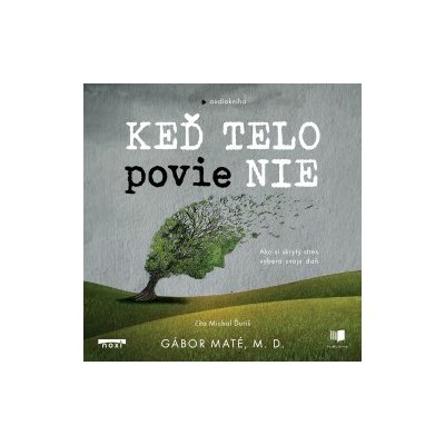 Keď telo povie nie - Gábor Maté - čte Michal Ďuriš – Hledejceny.cz